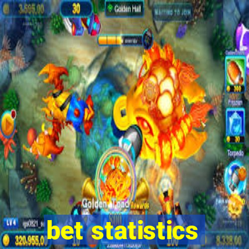 bet statistics